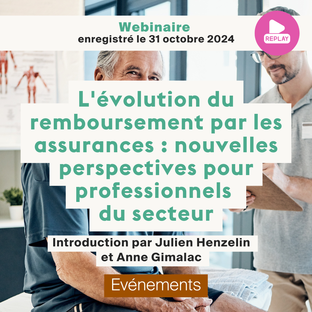 L'évolution du remboursement par les assurances : nouvelles perspectives pour les professionnels du secteur • Replay instantané