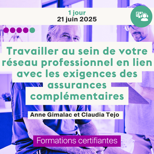 Travailler au sein de votre réseau professionnel en lien avec les exigences des assurances complémentaires • En ligne synchrone