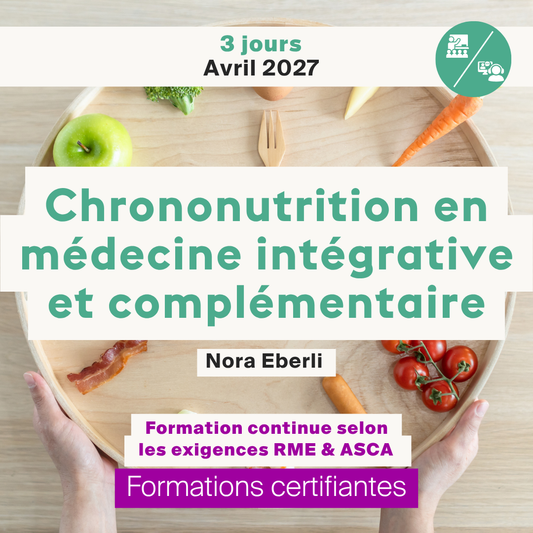 Chrononutrition en médecine intégrative et complémentaire • 3 jours Avril 2027