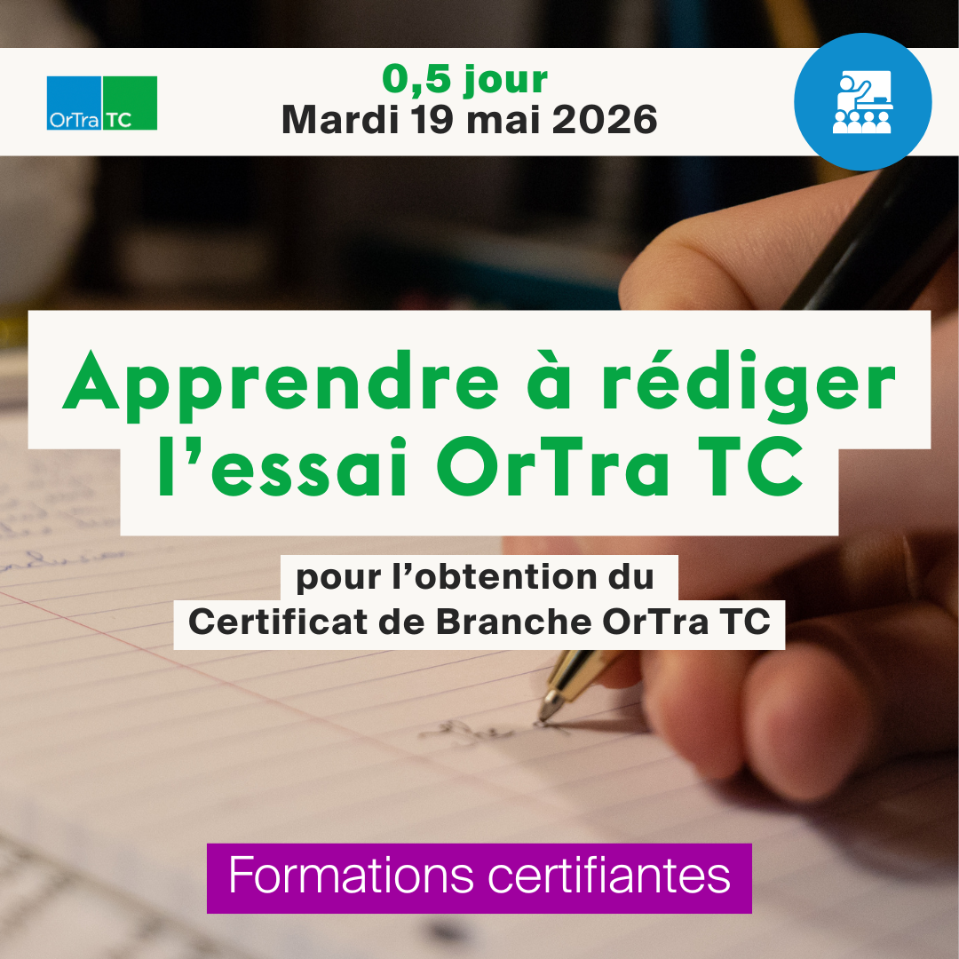 Apprendre à rédiger l’essai pour l’obtention du Certificat de Branche OrTra TC • 0,5 jour
