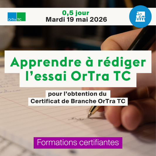 Apprendre à rédiger l’essai pour l’obtention du Certificat de Branche OrTra TC • 0,5 jour