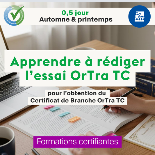 Apprendre à rédiger l’essai pour l’obtention du Certificat de Branche OrTra TC • 0,5 jour