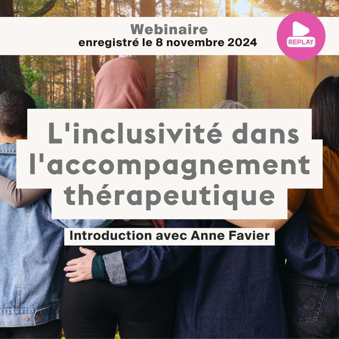 L'inclusivité dans l'accompagnement thérapeutique • webinaire • Replay instantané