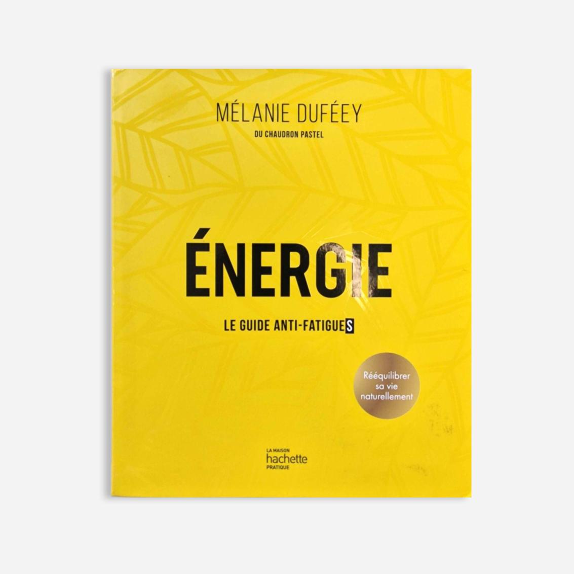 Livre • Énergie - Le guide Anti-fatigues de Mélanie Duféey