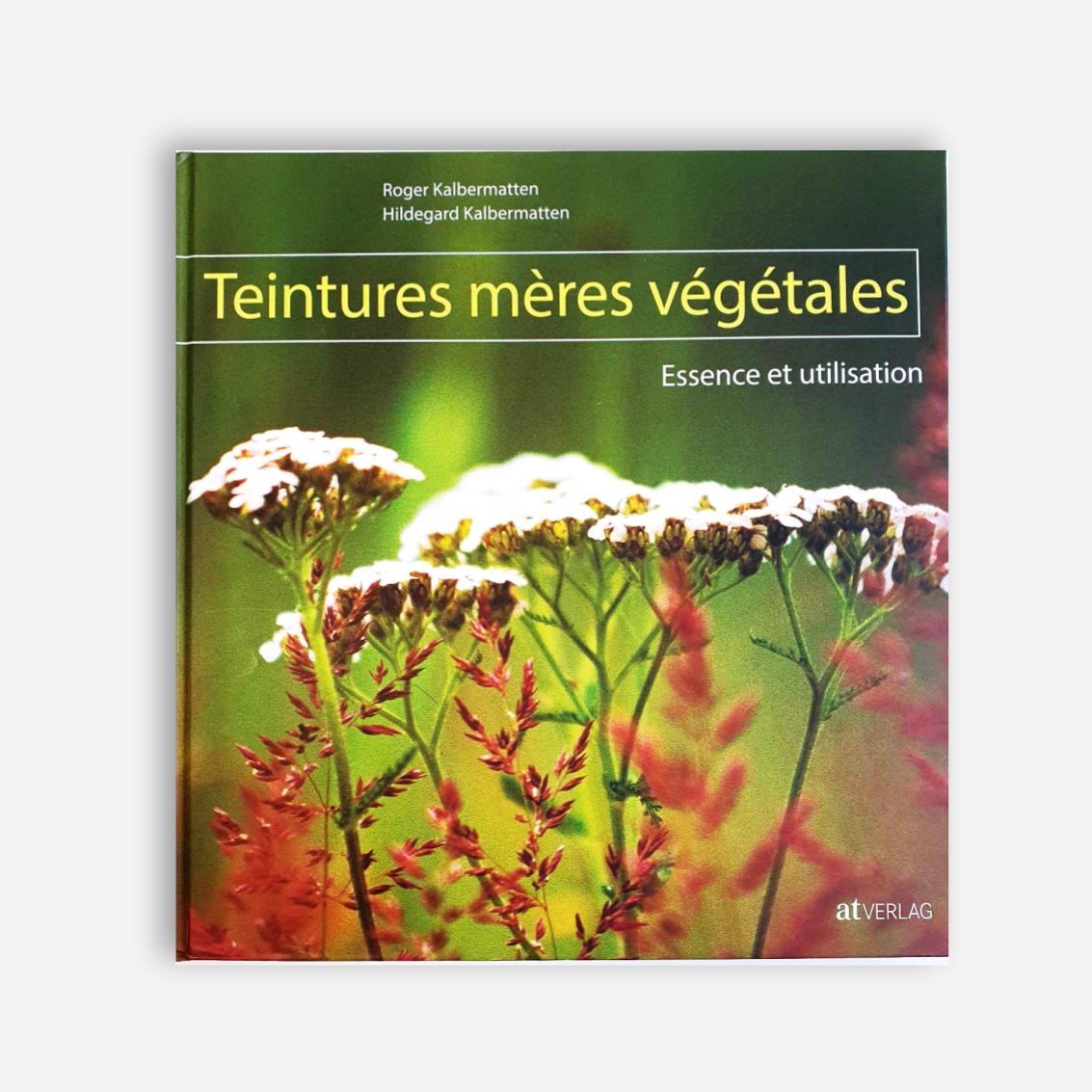 Livre • Teintures Mères Végétales - Roger Kalbermatten